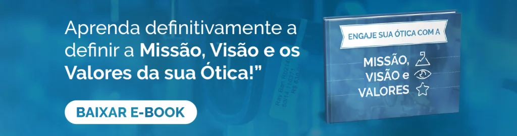 Defina a Missão, Visão e os Valores da sua ótica com a ajuda deste eBook gratuito