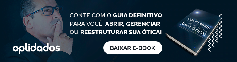 Faça o download gratuito do eBook 'Como abrir e gerenciar uma ótica'